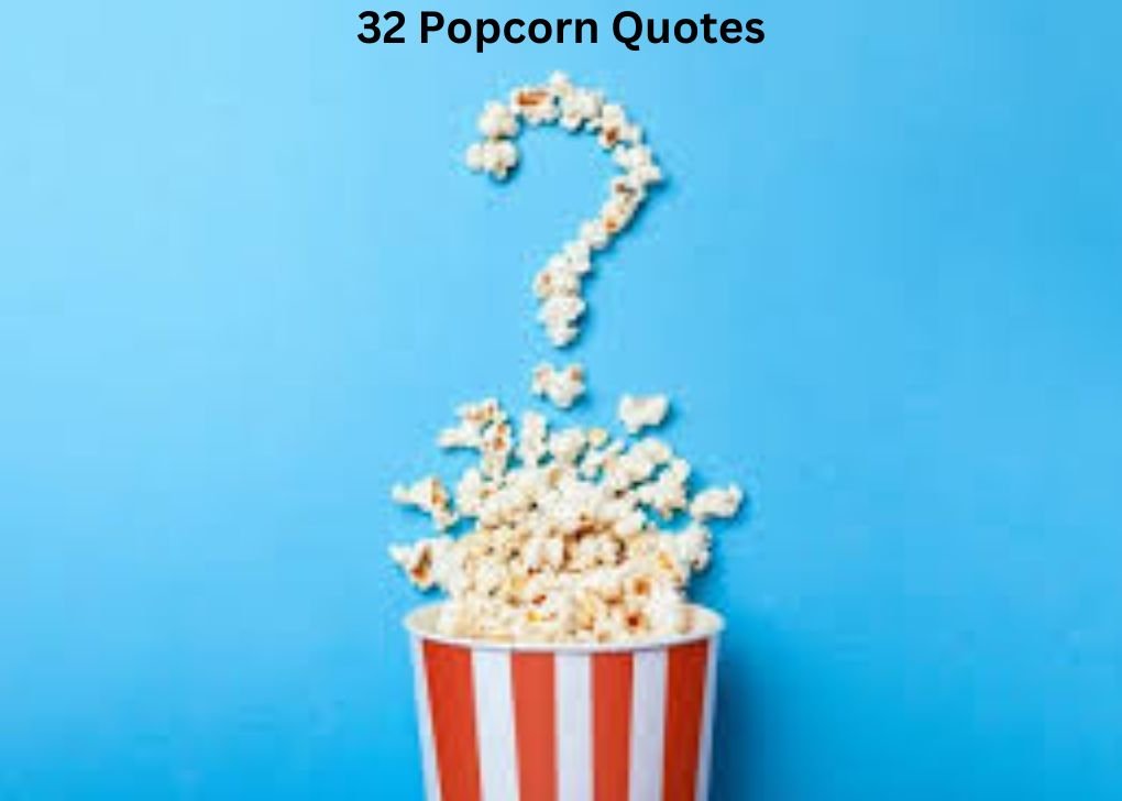 32 Popcorn Quotes