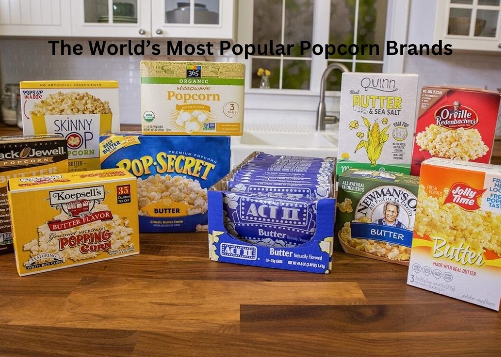 The World’s Most Popular Popcorn Brands