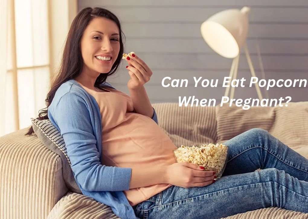 Can You Eat Popcorn When Pregnant?