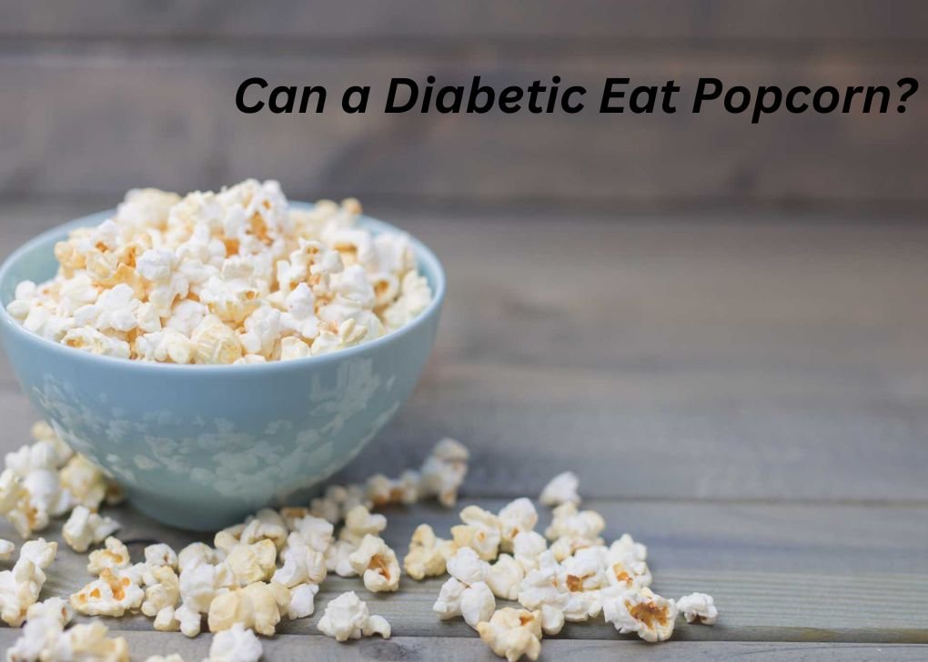 Can a Diabetic Eat Popcorn?